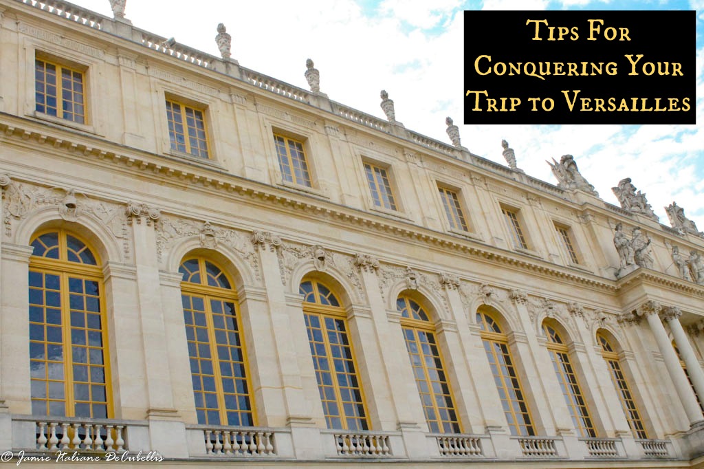 How to Conquer Touring Versailles - The Daily Adventures of Me