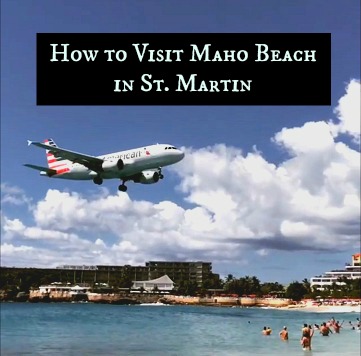 How to visit Maho Beach in St. Martin. www.thedailyadventuresofme.com