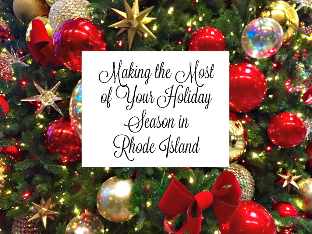 Things to do in Rhode Island for the holidays thedailyadventuresofme.com